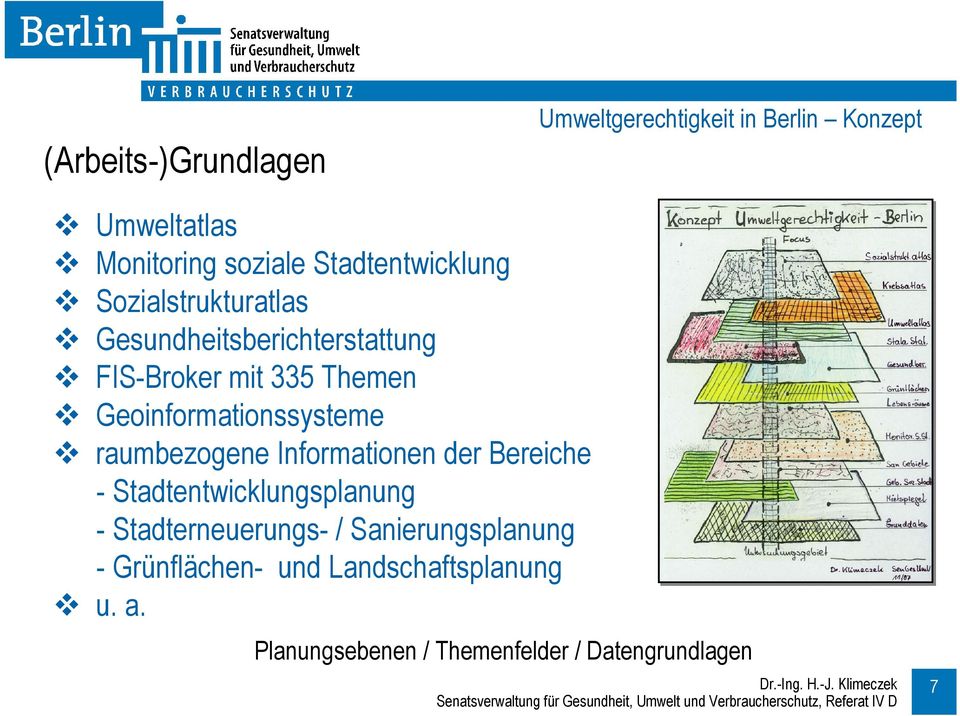 Geoinformationssysteme raumbezogene Informationen der Bereiche - Stadtentwicklungsplanung -