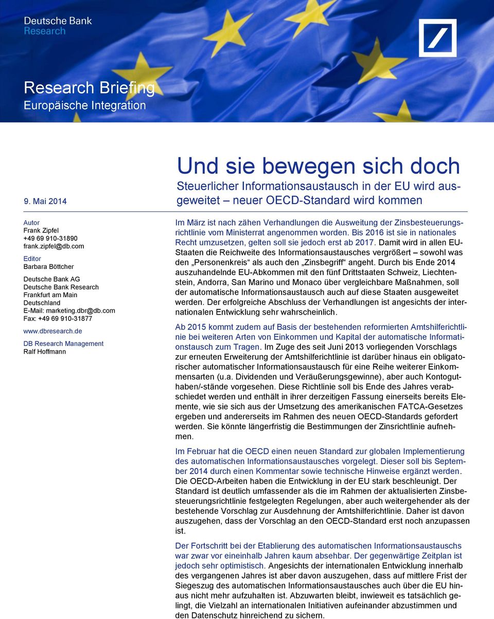 de DB Research Management Ralf Hoffmann Und sie bewegen sich doch Steuerlicher Informationsaustausch in der EU wird ausgeweitet neuer OECD-Standard wird kommen Im März ist nach zähen Verhandlungen