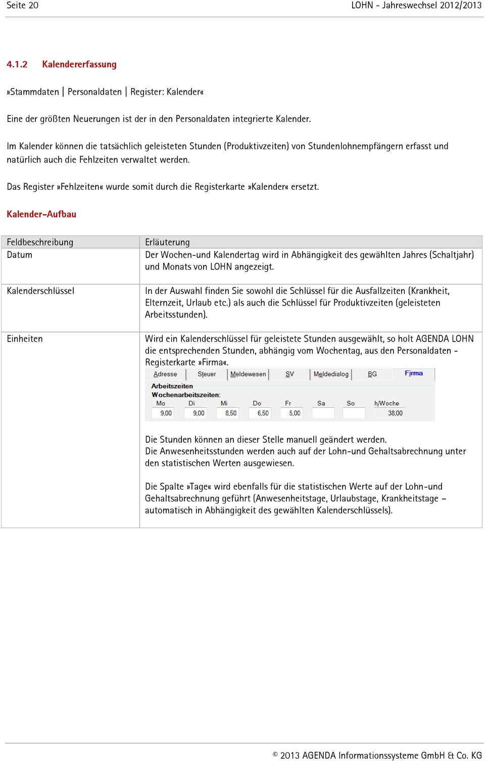 Das Register»Fehlzeiten«wurde somit durch die Registerkarte»Kalender«ersetzt.