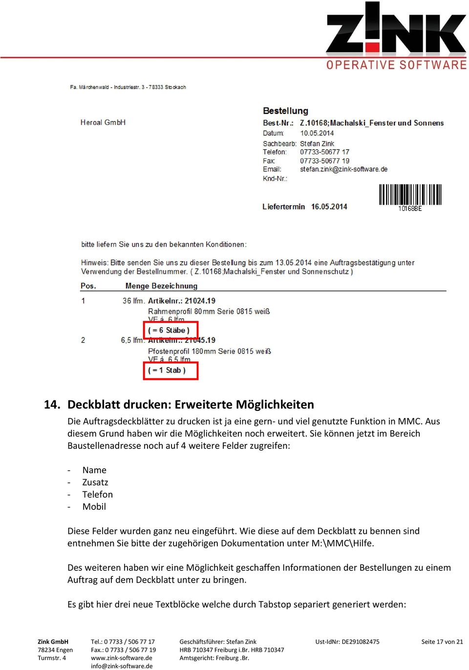 Wie diese auf dem Deckblatt zu bennen sind entnehmen Sie bitte der zugehörigen Dokumentation unter M:\MMC\Hilfe.