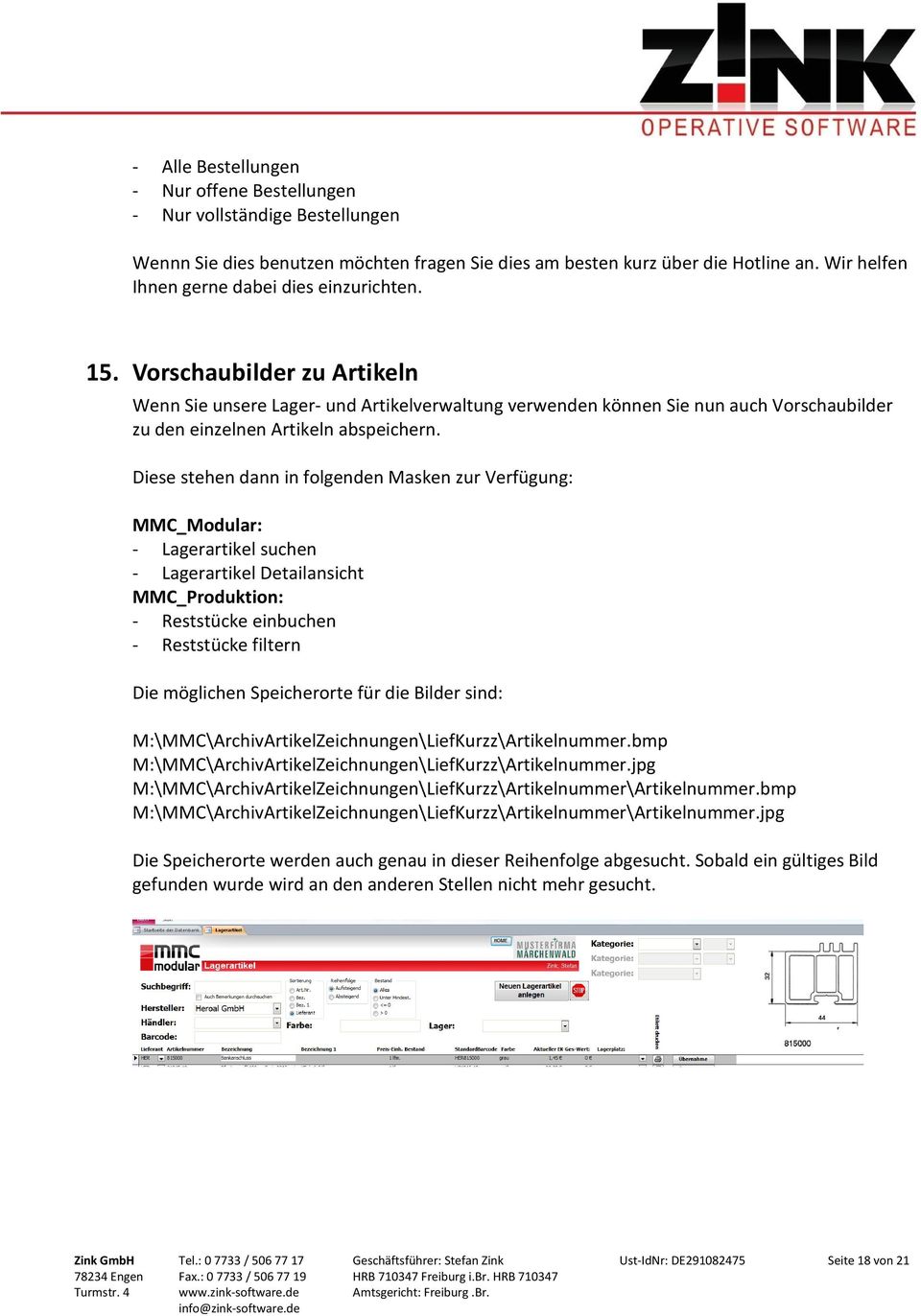 Vorschaubilder zu Artikeln Wenn Sie unsere Lager- und Artikelverwaltung verwenden können Sie nun auch Vorschaubilder zu den einzelnen Artikeln abspeichern.