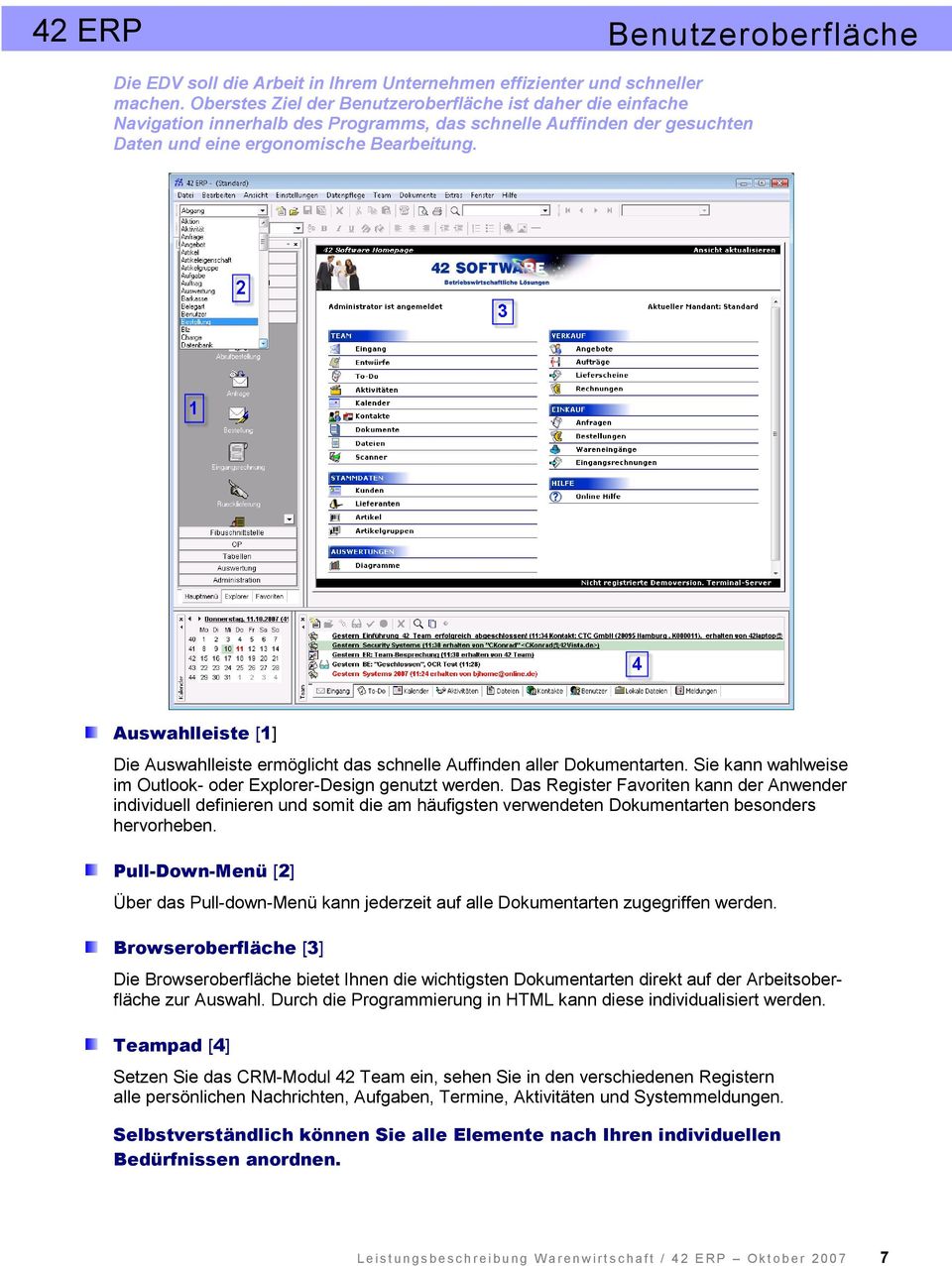 Auswahlleiste [1] Die Auswahlleiste ermöglicht das schnelle Auffinden aller Dokumentarten. Sie kann wahlweise im Outlook- oder Explorer-Design genutzt werden.