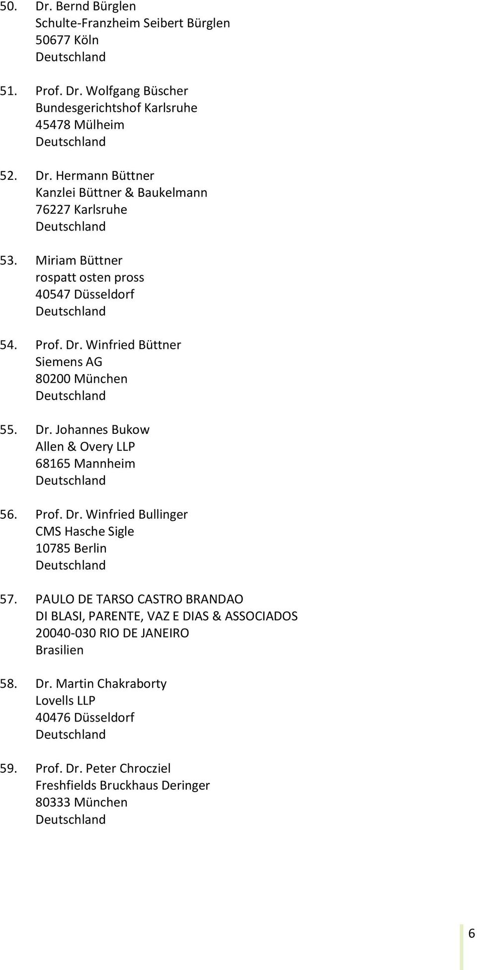 Prof. Dr. Winfried Bullinger CMS Hasche Sigle 10785 Berlin 57.