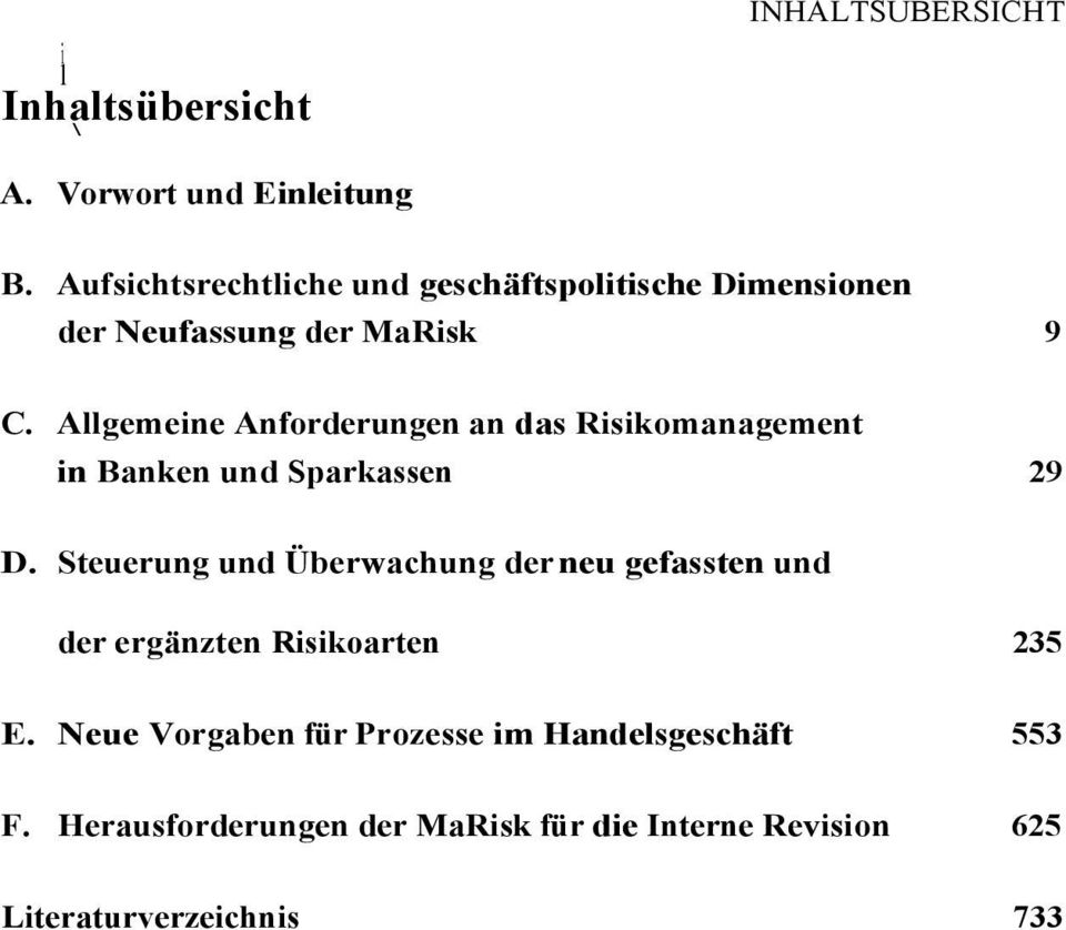 Allgemeine Anforderungen an das Risikomanagement in Banken und Sparkassen 29 D.