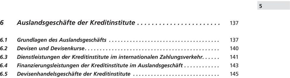 3 Dienstleistungen der Kreditinstitute im internationalen Zahlungsverkehr...... 141 6.