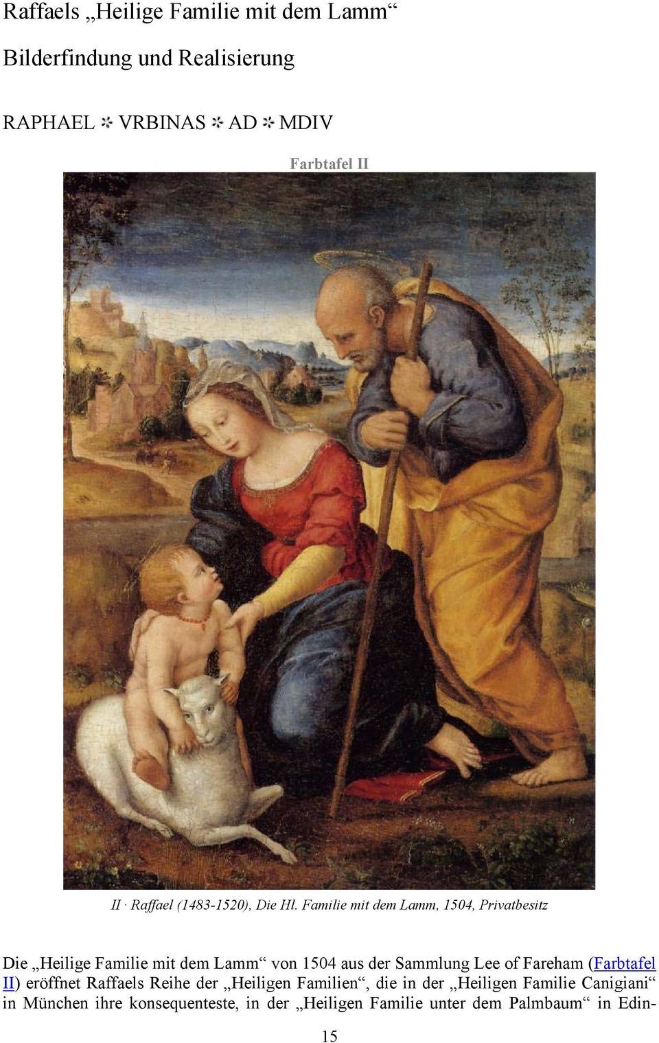 Familie mit dem Lamm, 1504, Privatbesitz Die Heilige Familie mit dem Lamm von 1504 aus der Sammlung Lee of