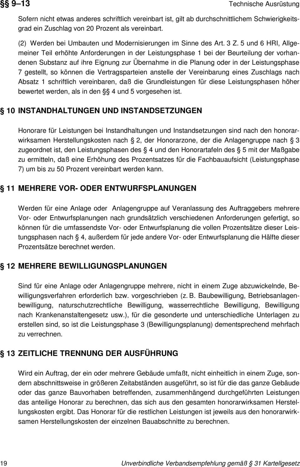 .5 und 6 HRI, Allgemeiner Teil erhöhte Anforderungen in der Leistungsphase 1 bei der Beurteilung der vorhandenen Substanz auf ihre Eignung zur Übernahme in die Planung oder in der Leistungsphase 7