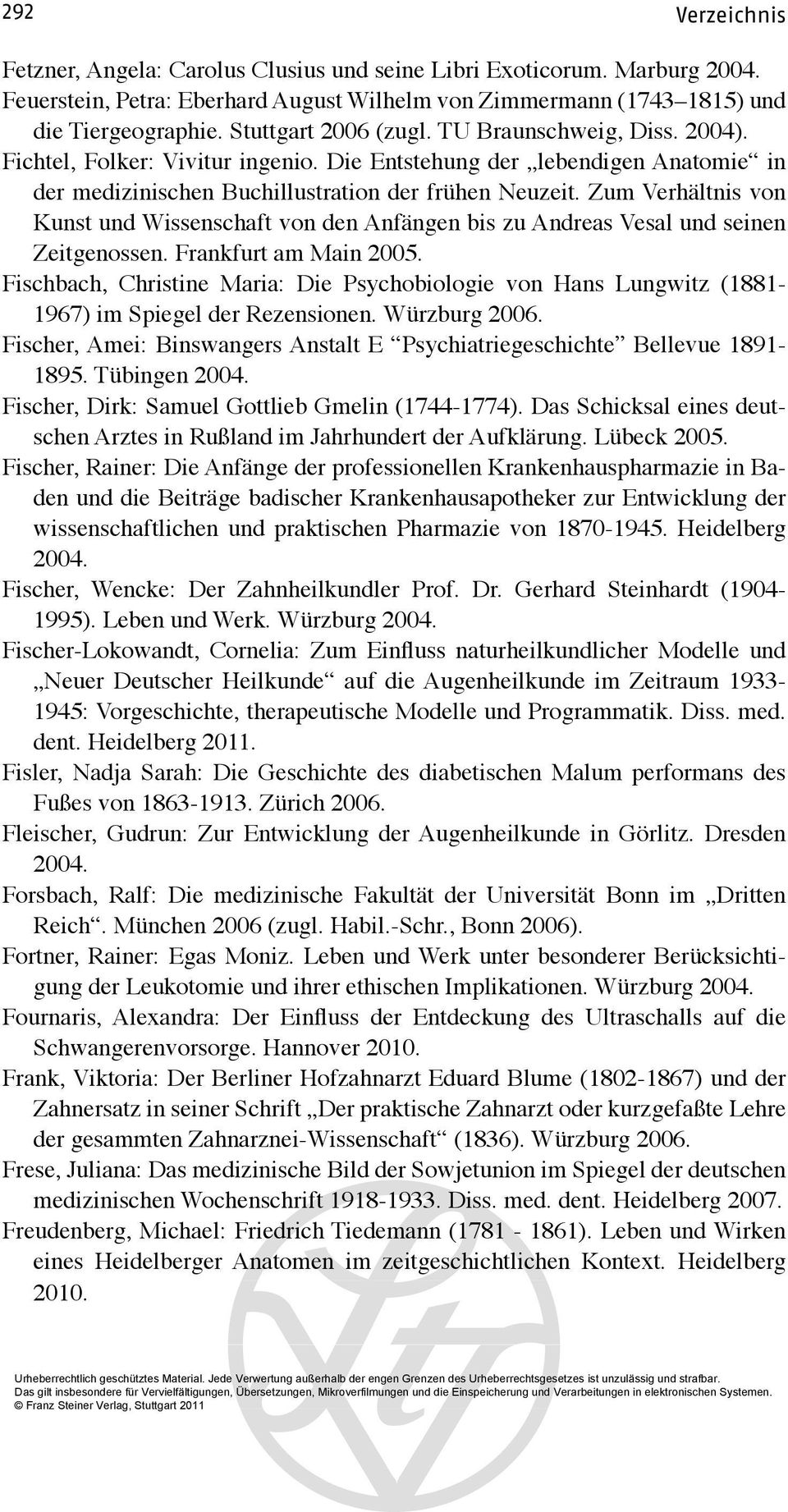 Zum Verhältnis von Kunst und Wissenschaft von den Anfängen bis zu Andreas Vesal und seinen Zeitgenossen. Frankfurt am Main 2005.