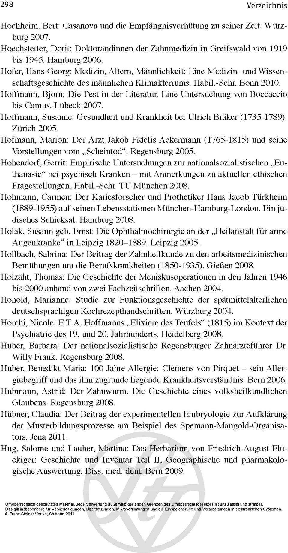 Eine Untersuchung von Boccaccio bis Camus. Lübeck 2007. Hoffmann, Susanne: Gesundheit und Krankheit bei Ulrich Bräker (1735-1789). Zürich 2005.