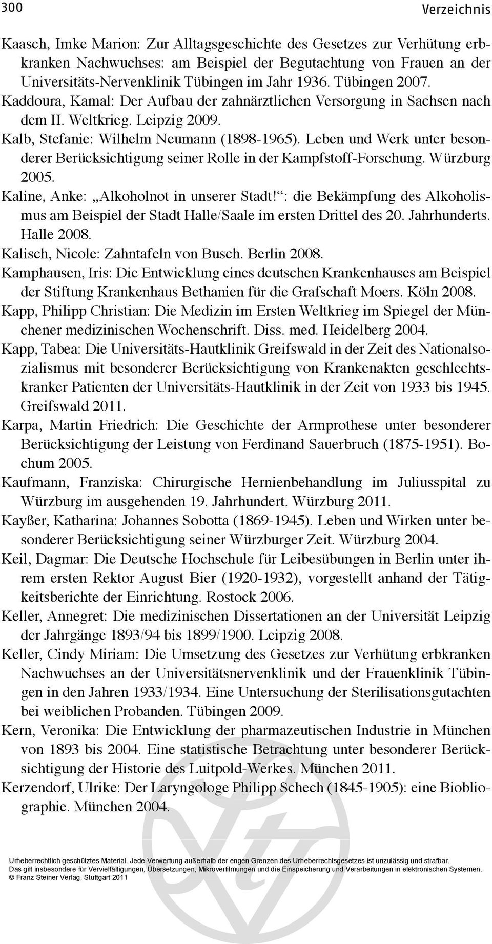 Leben und Werk unter besonderer Berücksichtigung seiner Rolle in der Kampfstoff-Forschung. Würzburg 2005. Kaline, Anke: Alkoholnot in unserer Stadt!