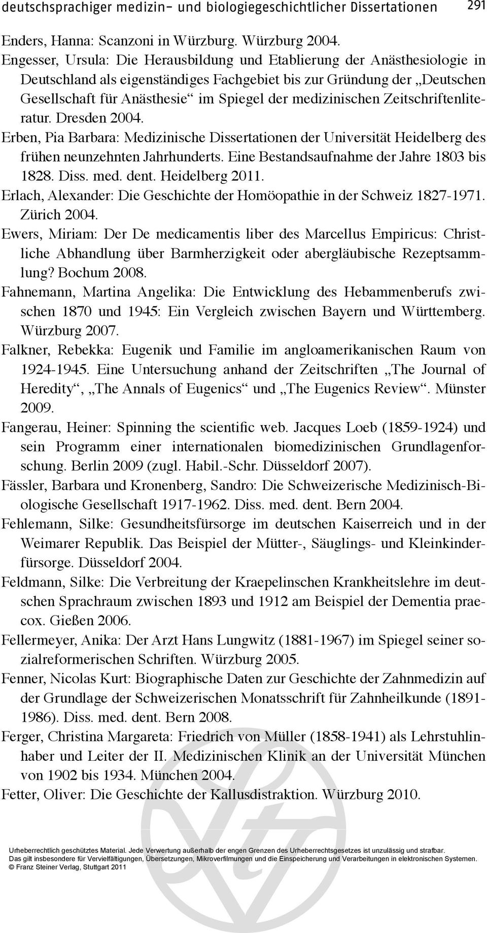 medizinischen Zeitschriftenliteratur. Dresden 2004. Erben, Pia Barbara: Medizinische Dissertationen der Universität Heidelberg des frühen neunzehnten Jahrhunderts.