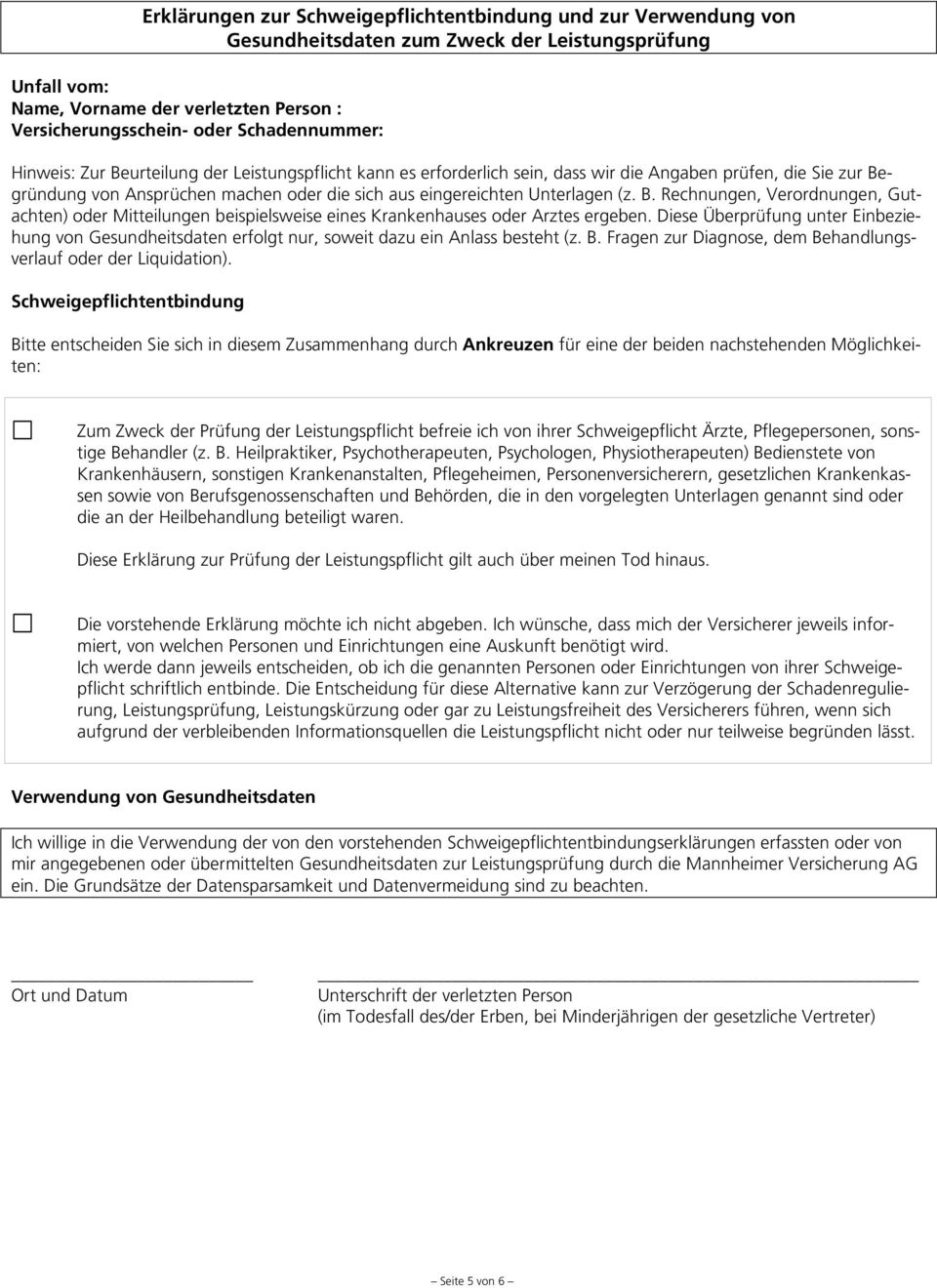 Unterlagen (z. B. Rechnungen, Verordnungen, Gutachten) oder Mitteilungen beispielsweise eines Krankenhauses oder Arztes ergeben.