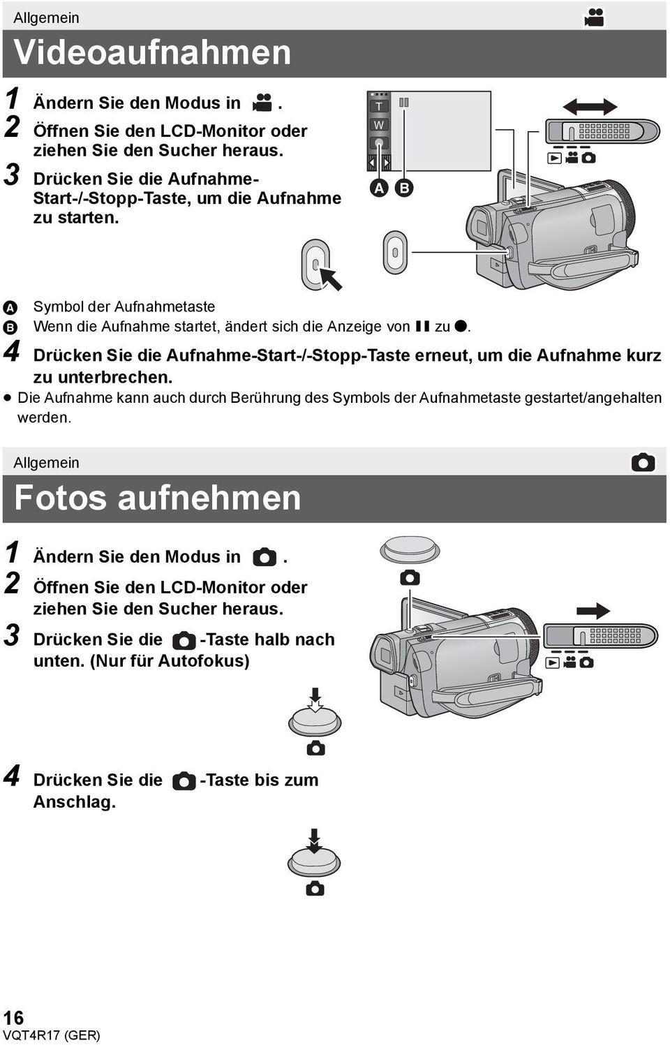 4 Drücken Sie die Aufnahme-Start-/-Stopp-Taste erneut, um die Aufnahme kurz zu unterbrechen.