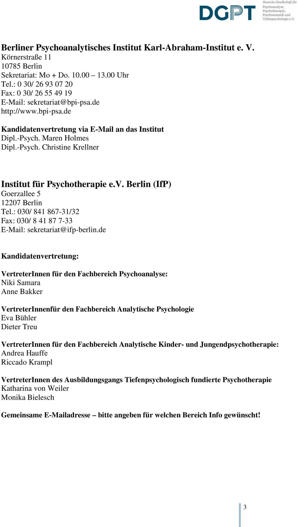 Berlin (IfP) Goerzallee 5 12207 Berlin Tel.: 030/ 841 867-31/32 Fax: 030/ 8 41 87 7-33 E-Mail: sekretariat@ifp-berlin.