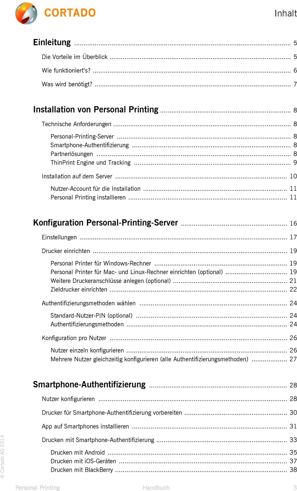 .. 11 Konfiguration Personal-Printing-Server... 16 Einstellungen... 17 Drucker einrichten... 19 Personal Printer für Windows-Rechner.
