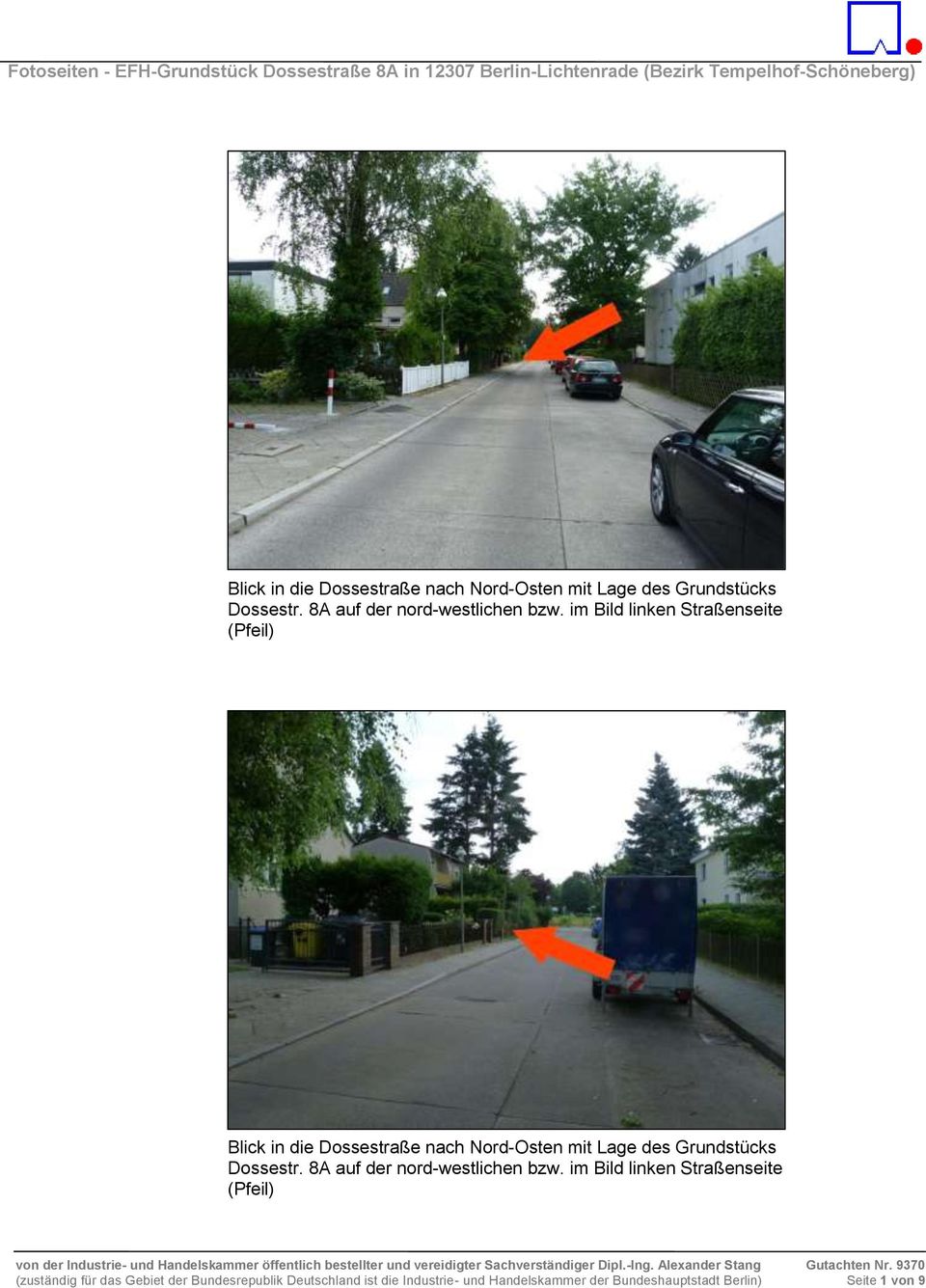im Bild linken Straßenseite (Pfeil) (zuständig für das Gebiet der Bundesrepublik Deutschland ist die