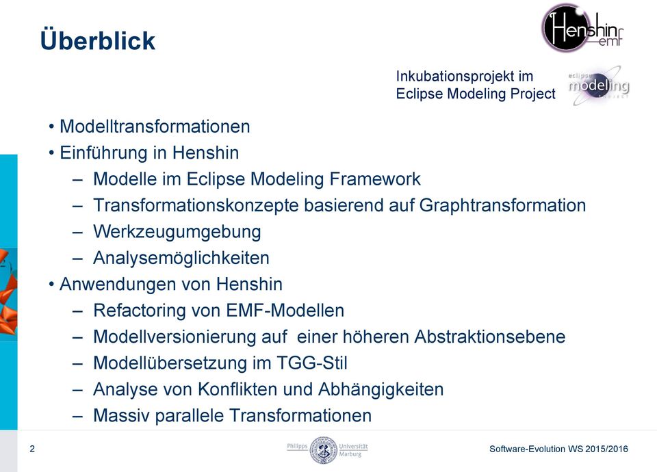 EMF-Modellen Modellversionierung auf einer höheren Abstraktionsebene Modellübersetzung im TGG-Stil Analyse von