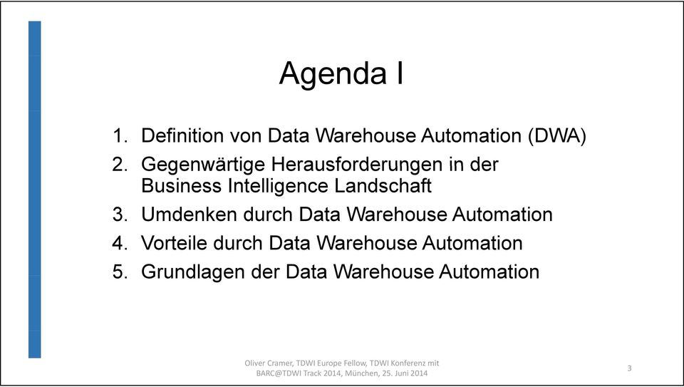 Landschaft 3. Umdenken durch Data Warehouse Automation 4.
