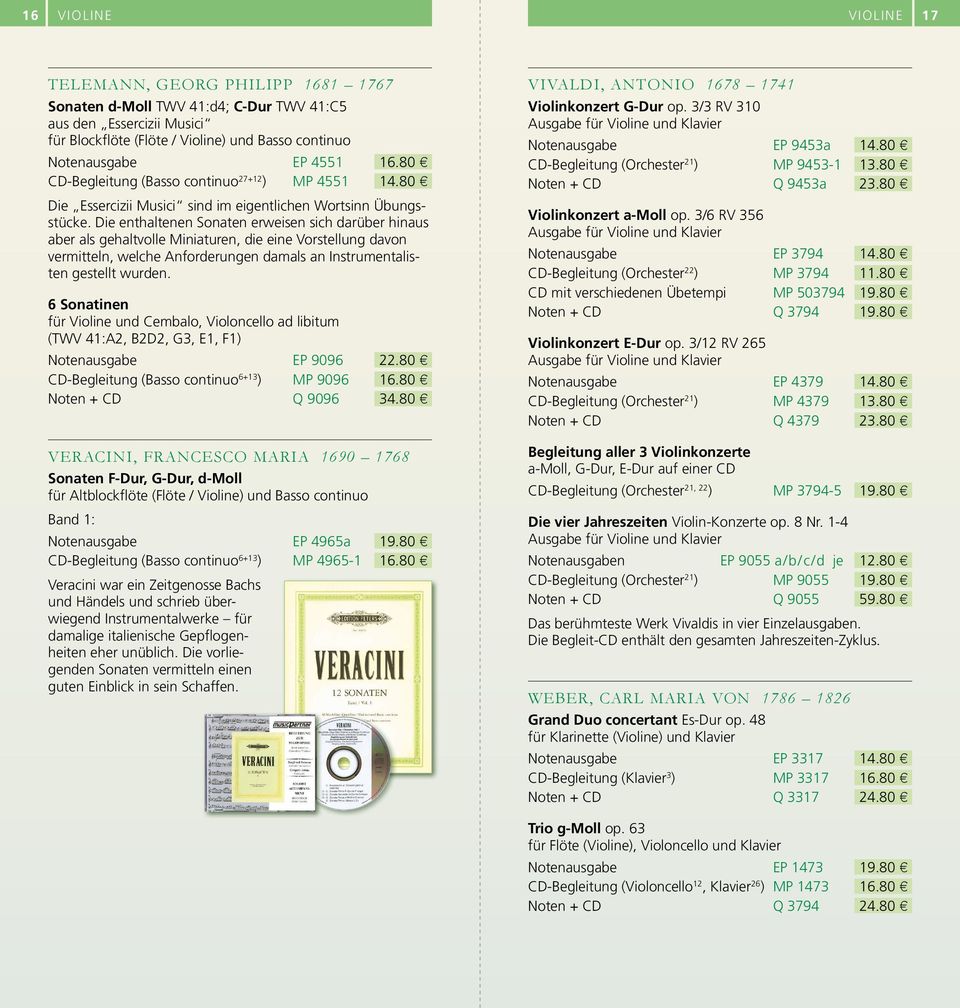 Die enthaltenen Sonaten erweisen sich darüber hinaus aber als gehaltvolle Miniaturen, die eine Vorstellung davon vermitteln, welche Anforderungen damals an Instrumentalisten gestellt wurden.
