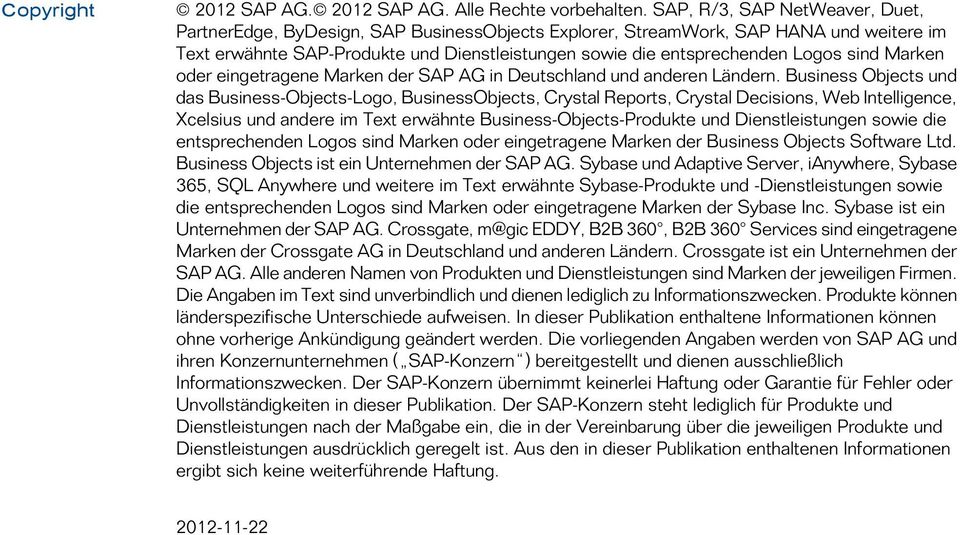 sind Marken oder eingetragene Marken der SAP AG in Deutschland und anderen Ländern.
