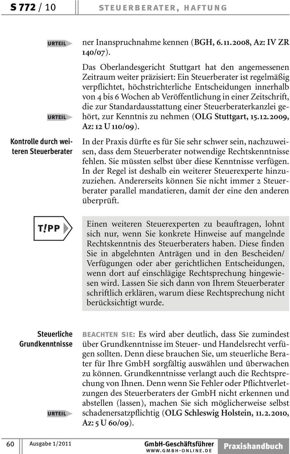 Veröffentlichung in einer Zeitschrift, die zur Standardausstattung einer Steuerberaterkanzlei gehört, zur Kenntnis zu nehmen (OLG Stuttgart, 15.12.2009, Az: 12 U 110/09).