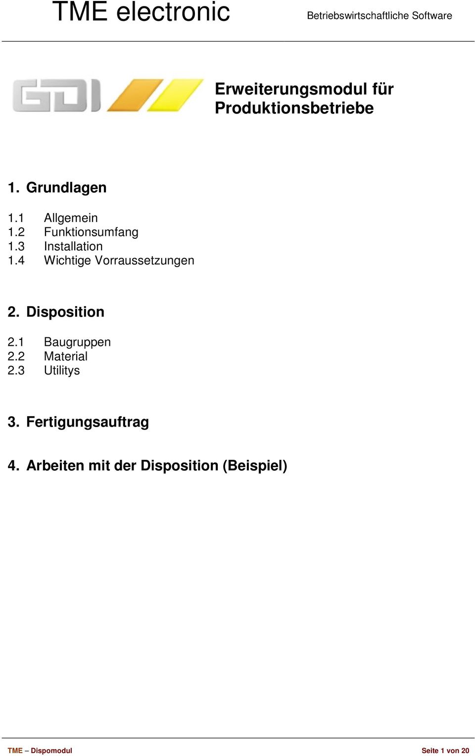 Disposition 2.1 Baugruppen 2.2 Material 2.3 Utilitys 3.