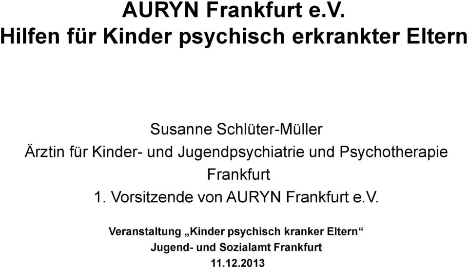 Ärztin für Kinder- und Jugendpsychiatrie und Psychotherapie Frankfurt 1.