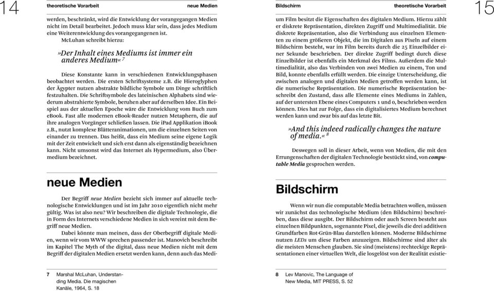 Moderne Bildschirme nutzen LEDs um diese Farben anzuzeigen. Bildschirme sind älter als die meisten Menschen glauben.