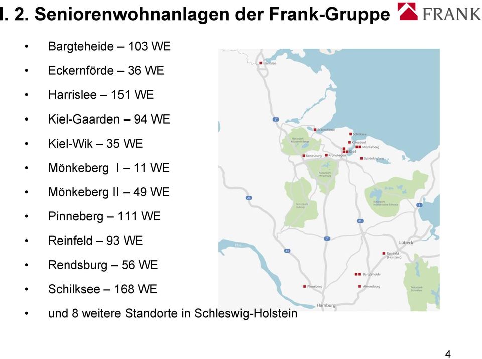 Mönkeberg I 11 WE Mönkeberg II 49 WE Pinneberg 111 WE Reinfeld 93 WE