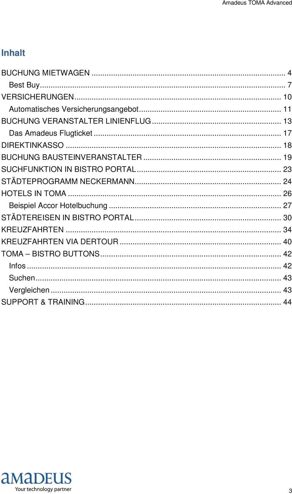 .. 19 SUCHFUNKTION IN BISTRO PORTAL... 23 STÄDTEPROGRAMM NECKERMANN... 24 HOTELS IN TOMA... 26 Beispiel Accor Hotelbuchung.