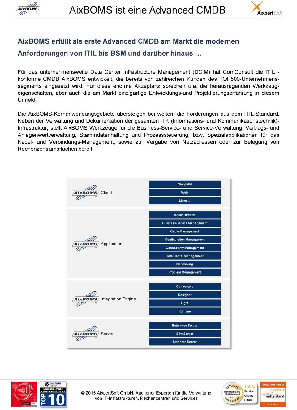 lreichen Kunden des TOP500-Unternehmenssegments eingesetzt wird. Für diese enorme Akzeptan