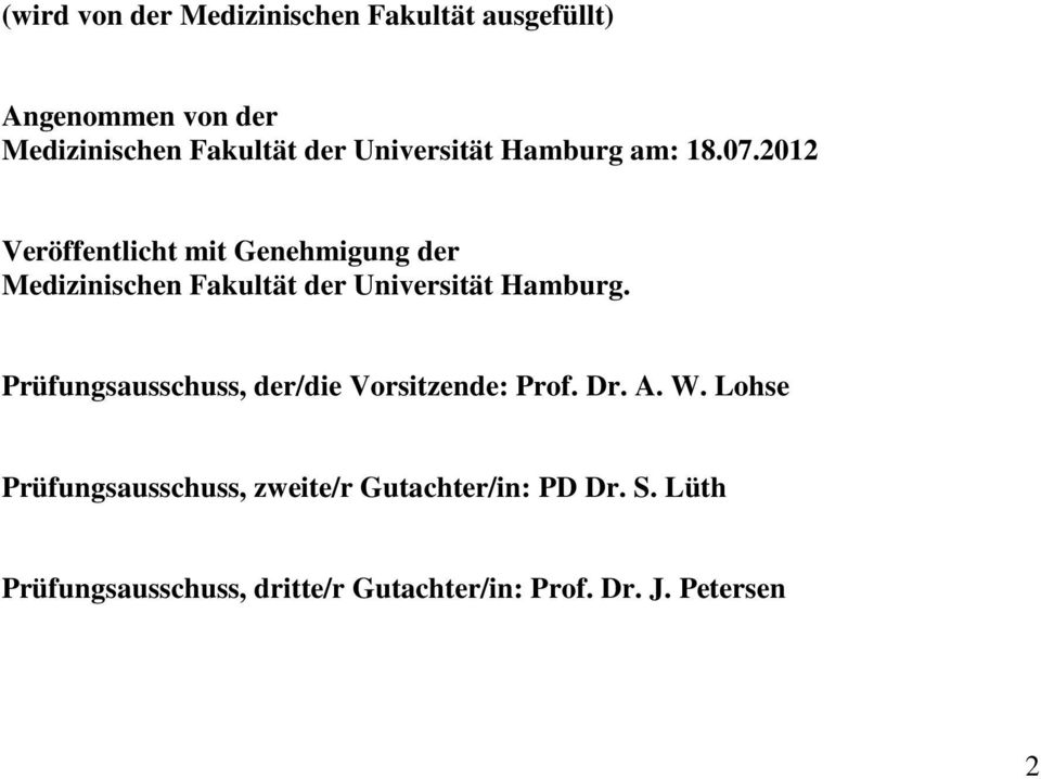 2012 Veröffentlicht mit Genehmigung der Medizinischen Fakultät der Universität Hamburg.