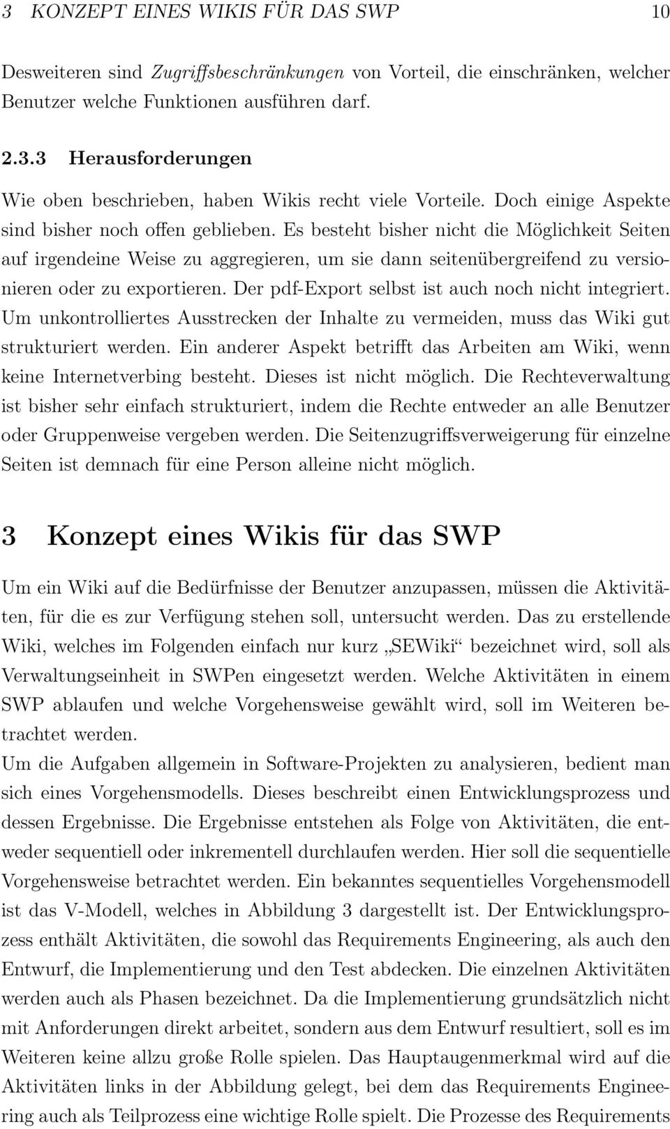 Es besteht bisher nicht die Möglichkeit Seiten auf irgendeine Weise zu aggregieren, um sie dann seitenübergreifend zu versionieren oder zu exportieren.