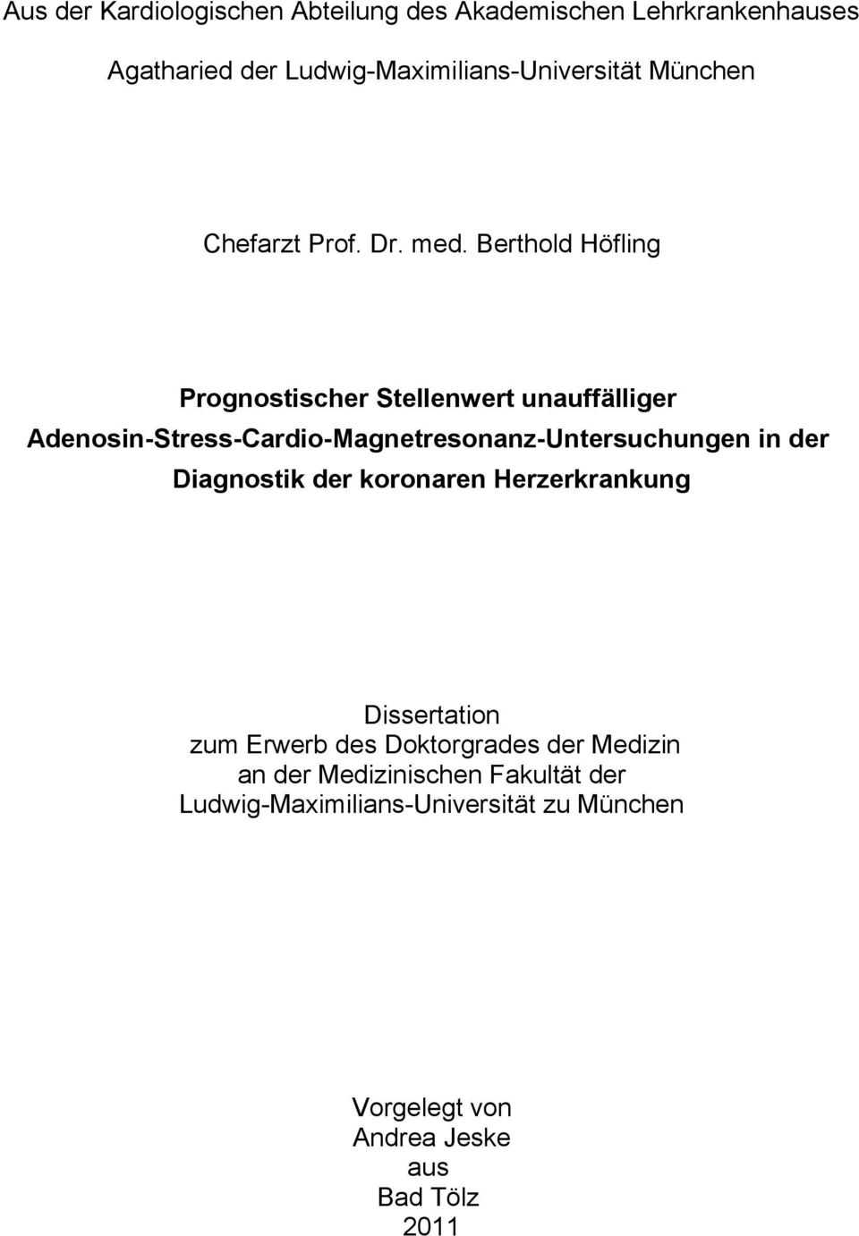 Berthold Höfling Prognostischer Stellenwert unauffälliger Adenosin-Stress-Cardio-Magnetresonanz-Untersuchungen in der