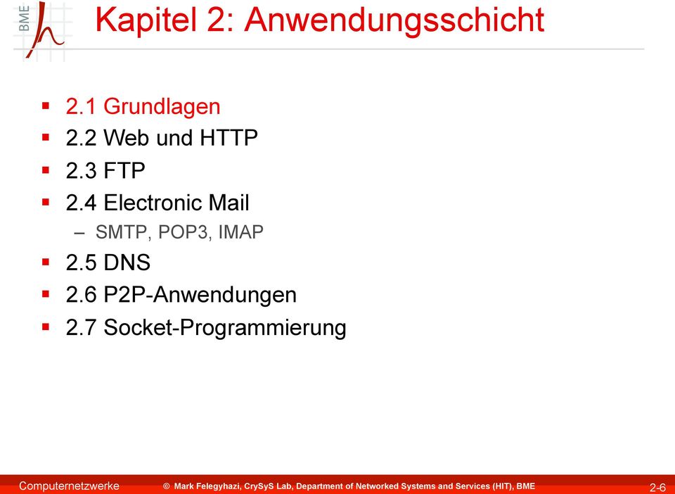 4 Electronic Mail SMTP, POP3, IMAP 2.