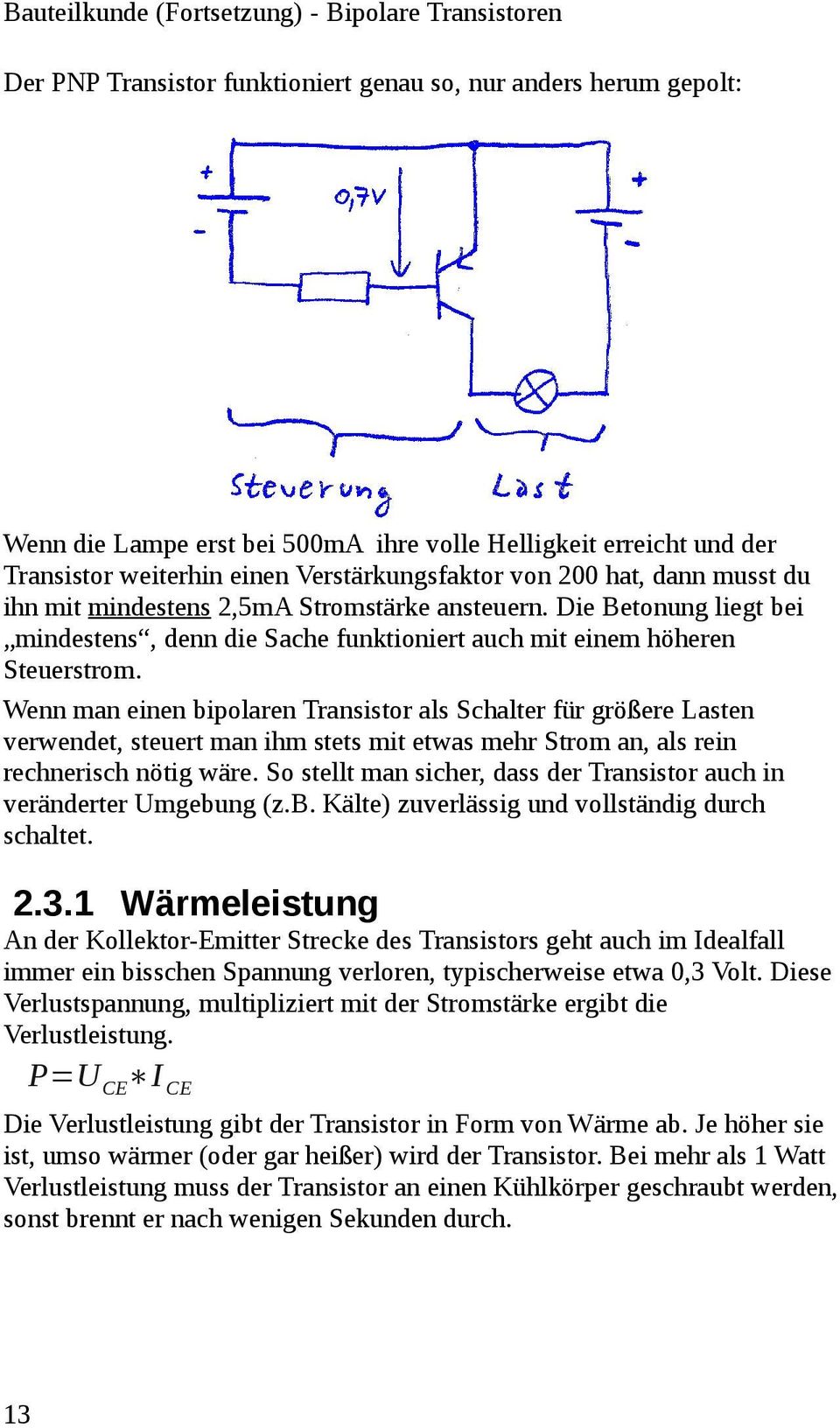 Die Betonung liegt bei mindestens, denn die Sache funktioniert auch mit einem höheren Steuerstrom.