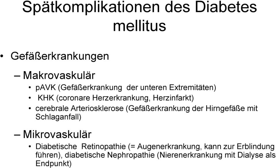 (Gefäßerkrankung der Hirngefäße mit Schlaganfall) Mikrovaskulär Diabetische Retinopathie (=