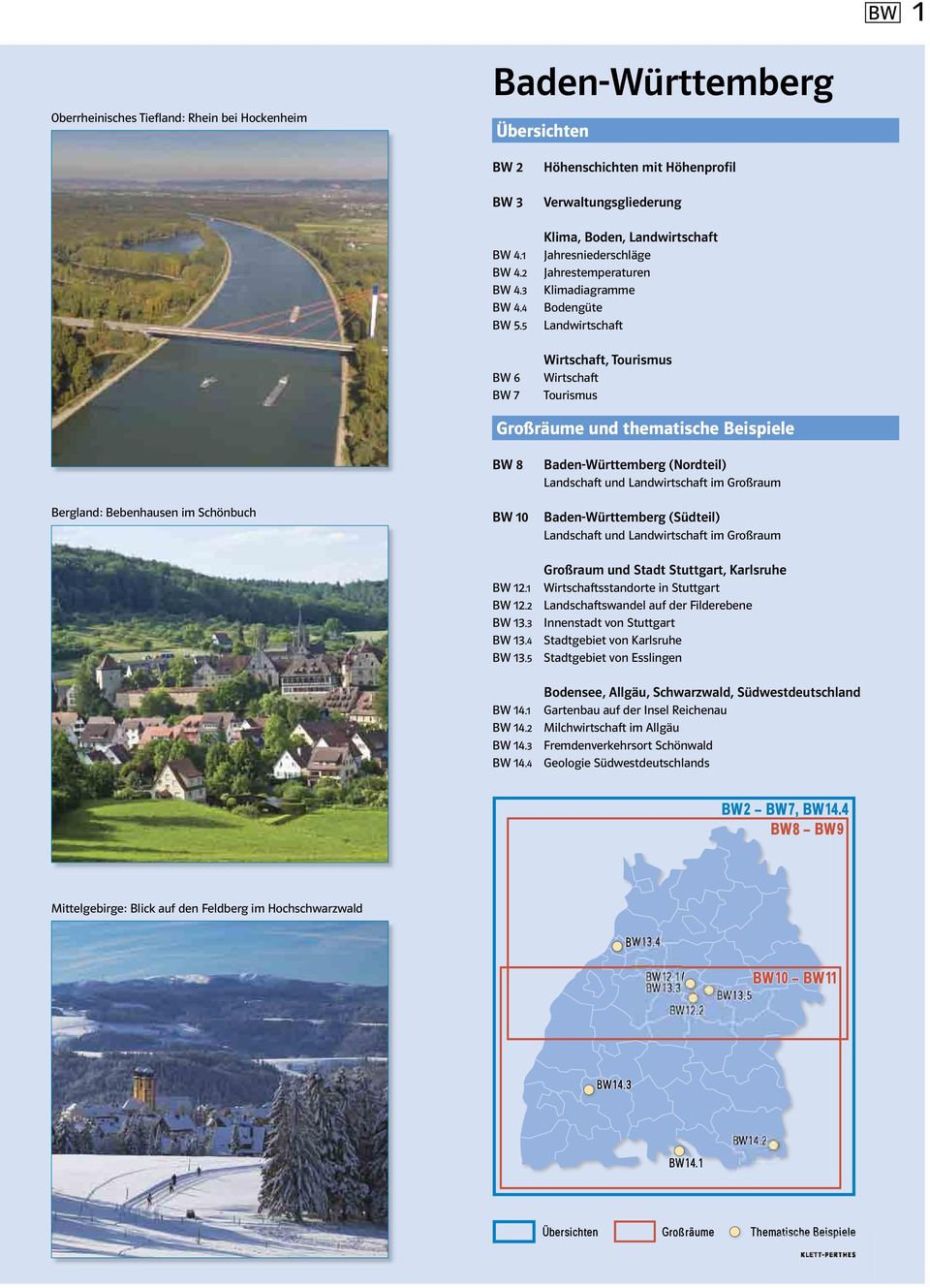 Wirtschaft Tourismus Bergland: Bebenhausen im Schönbuch BW 8 BW 10 Baden-Württemberg (Nordteil) Baden-Württemberg (Südteil) Großraum und Stadt Stuttgart, Karlsruhe BW 12.