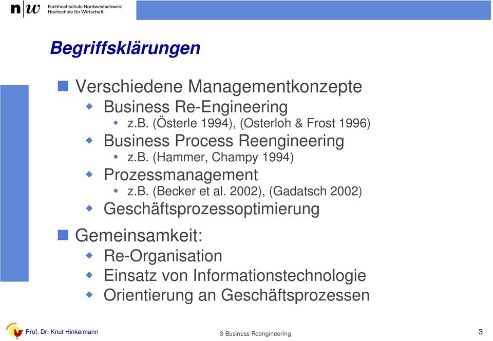 (Hammer, Champy 1994) Prozessmanagement z.b. (Becker et al.