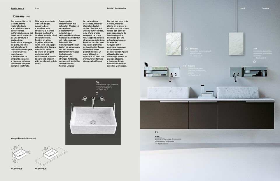 Collocato in appoggio su piano, insieme agli altri elementi della collezione Agape, il lavabo Carrara contribuisce a determinare un ambiente elegante e rigoroso, nel quale circondarsi di forme