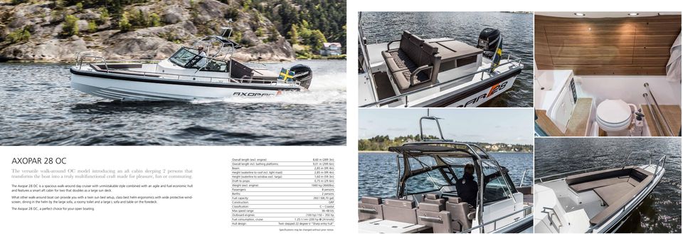The Axopar 28 OC is a spacious walk-around day cruiser with unmistakable style combined with an agile and fuel economic hull and features a smart aft cabin for two that doubles as a large sun deck.