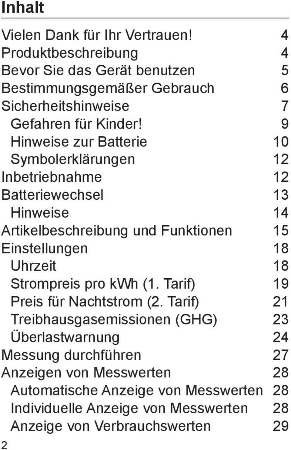 9 Hinweise zur Batterie 10 Symbolerklärungen 12 Inbetriebnahme 12 Batteriewechsel 13 Hinweise 14 Artikelbeschreibung und Funktionen 15 Einstellungen 18