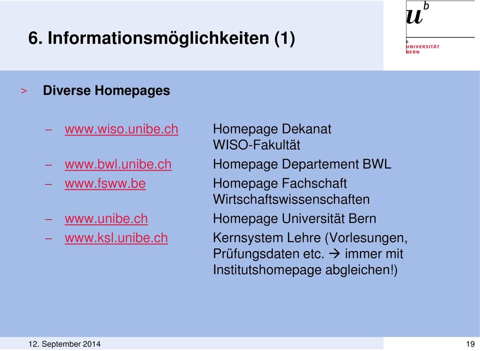 be Homepage Fachschaft Wirtschaftswissenschaften www.unibe.ch Homepage Universität Bern www.