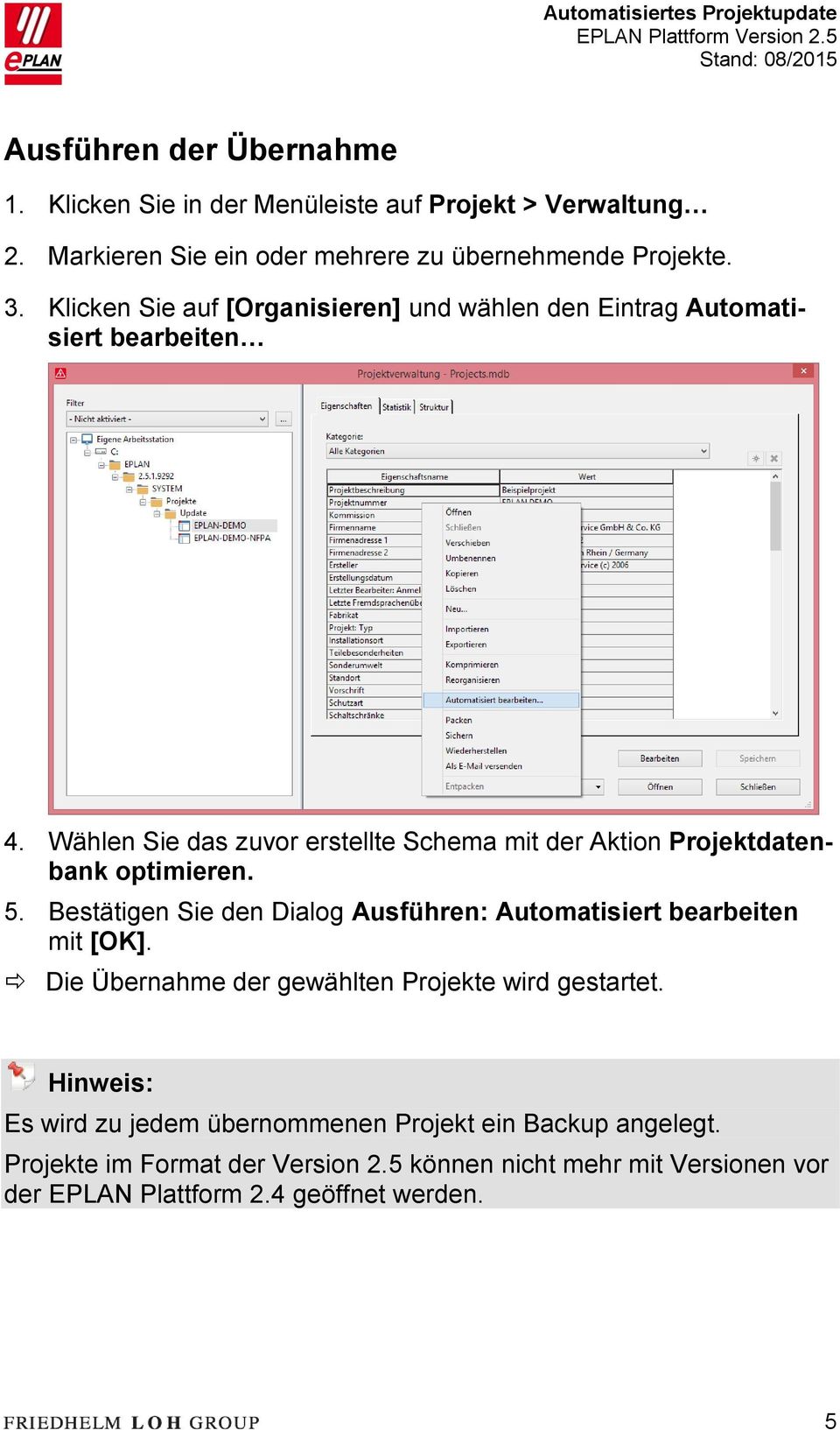 Wählen Sie das zuvor erstellte Schema mit der Aktion Projektdatenbank optimieren. 5.