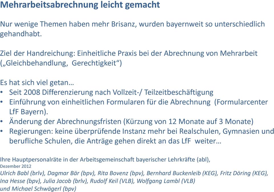 Einführung von einheitlichen Formularen für die Abrechnung (Formularcenter LfF Bayern).