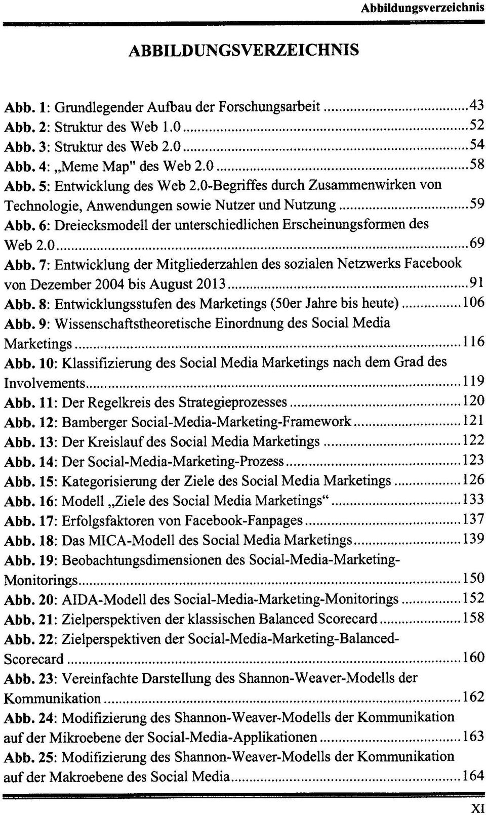 7: Entwicklung der Mitgliederzahlen des sozialen Netzwerks Facebook von Dezember 2004 bis August 2013 91 Abb. 8: Entwicklungsstufen des Marketings (50er Jahre bis heute) 106 Abb.