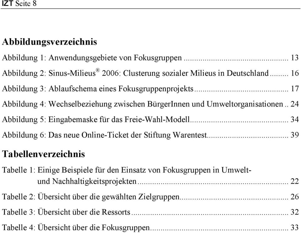 . 24 Abbildung 5: Eingabemaske für das Freie-Wahl-Modell... 34 Abbildung 6: Das neue Online-Ticket der Stiftung Warentest.