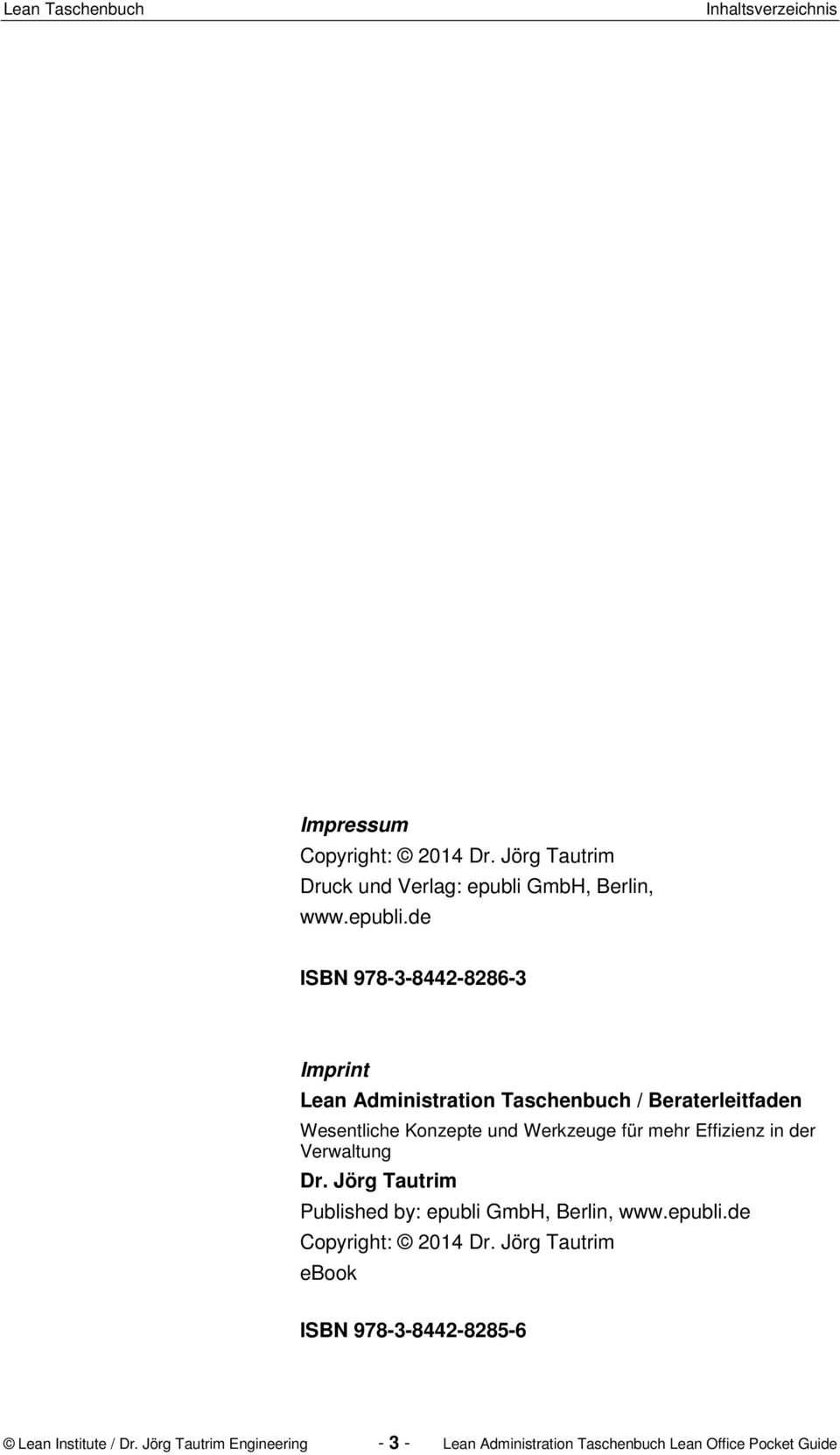 de ISBN 978-3-8442-8286-3 Imprint Lean Administration Taschenbuch / Beraterleitfaden Wesentliche Konzepte und Werkzeuge