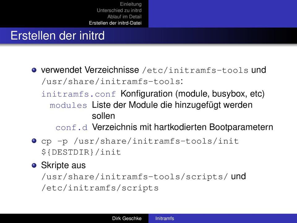 conf Konfiguration (module, busybox, etc) modules Liste der Module die hinzugefügt werden sollen