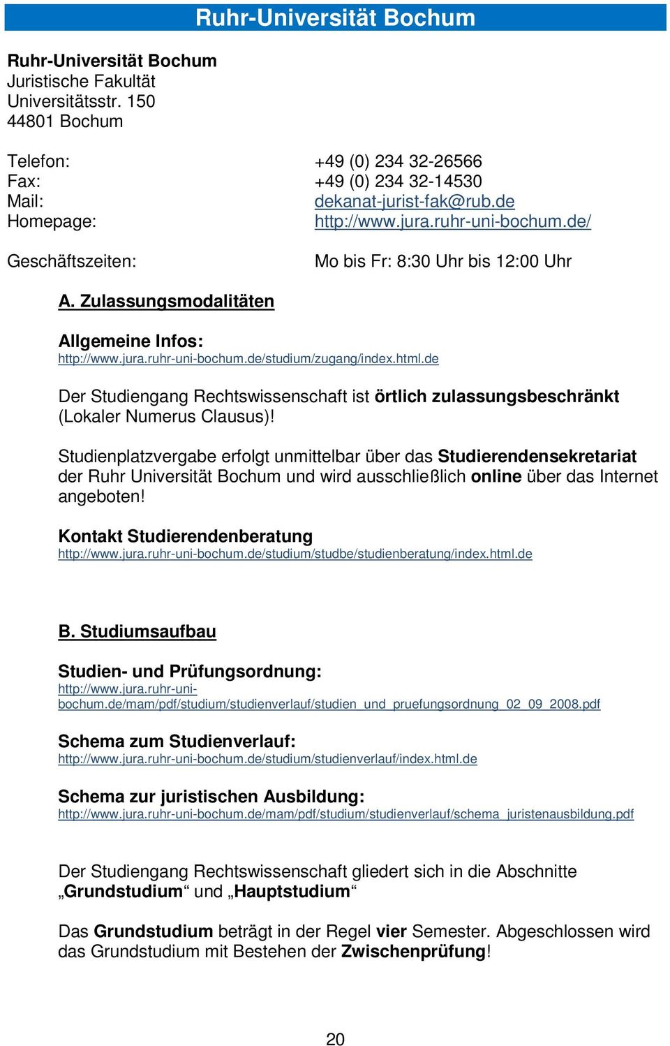 html.de Der Studiengang Rechtswissenschaft ist örtlich zulassungsbeschränkt (Lokaler Numerus Clausus)!